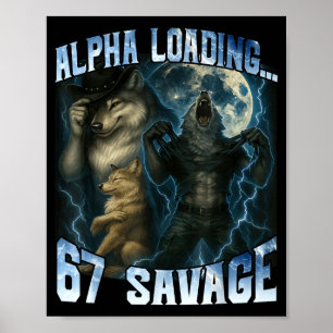Alpha Wolf Loading 67 Percent Savage Funny Wolves  Poster