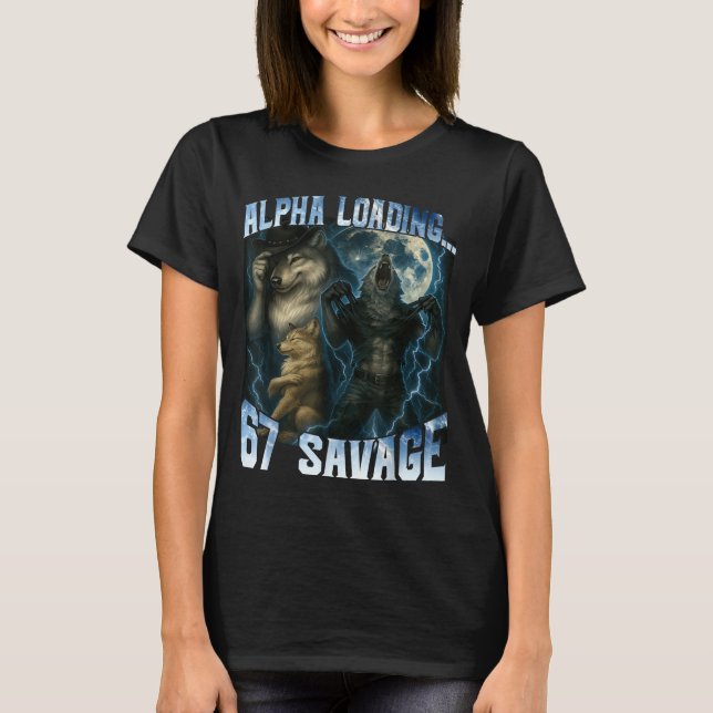 Alpha Wolf Loading 67 Percent Savage Funny Wolves  T-Shirt (Front)