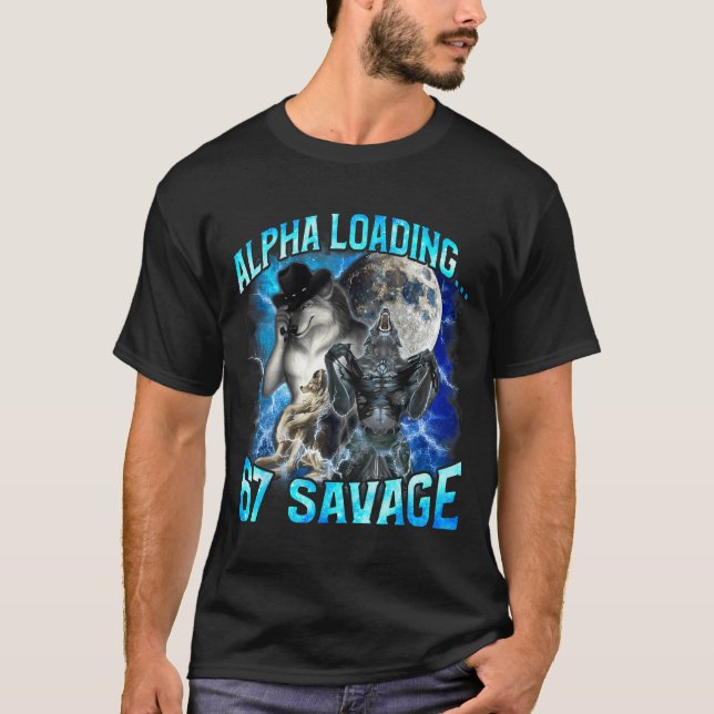 Alpha Wolf Loading 67 Percent Savage Funny Wolves  T-Shirt (Front)