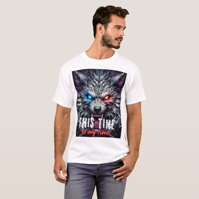 Alpha Wolf Motivation – This Time Is My Time T-Shirt (Front Full)