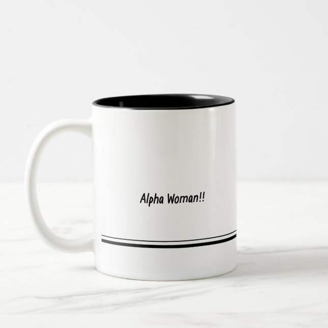 Alpha Woman!! Eats betas for breakfast coff mug. Two-Tone Coffee Mug (Left)