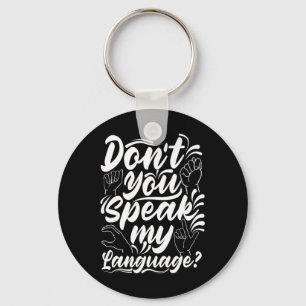 Alphabet Dont You Speak My American Sing Language Keychain