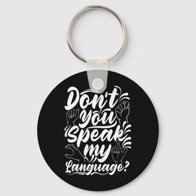Alphabet Dont You Speak My American Sing Language  Keychain (Front)