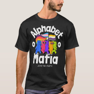 Alphabet Mafia   Lgbtq Pride   Sounds Gay I'm In F T-Shirt