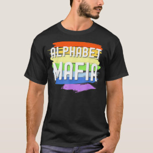 Alphabet Mafia  LGBTQ Pride  Sounds Gay Im In For  T-Shirt