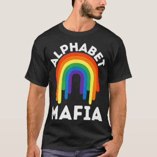 Alphabet Mafia  LGBTQ Pride  Sounds Gay Im In For  T-Shirt