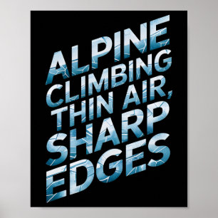 Alpine Climbing Thin Air Sharp Edges Poster