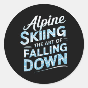 Alpine Skiing The Art Of Falling Down Alpine Skiin Classic Round Sticker