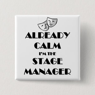 Already Calm I'm the Stage Manager 2 Inch Square Button