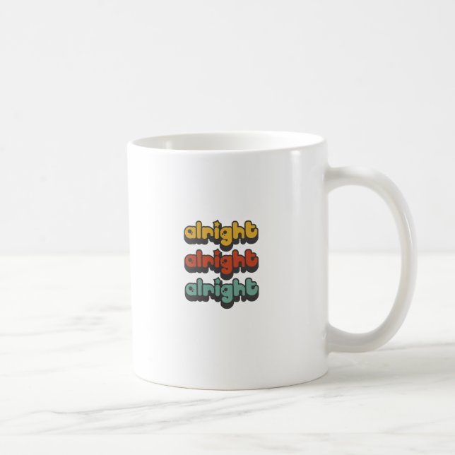 ALRIGHT-ALRIGHT-ALRIGHT-HIPPY-STAR COFFEE MUG (Right)