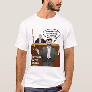 Alright stop. Interrogate. I'll listen. T-Shirt