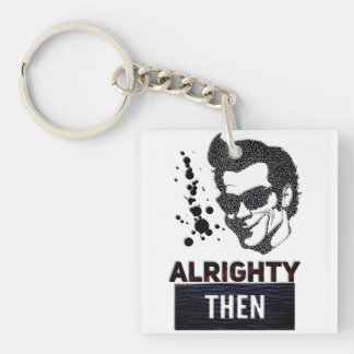 Alrighty then keychain