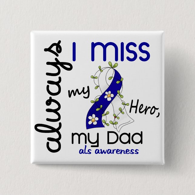 ALS Always I Miss My Dad 3 2 Inch Square Button (Front)