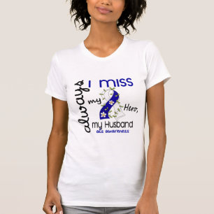 ALS Always I Miss My Husband 3 T-Shirt