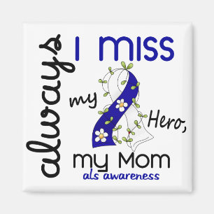ALS Always I Miss My Mom 3 Magnet