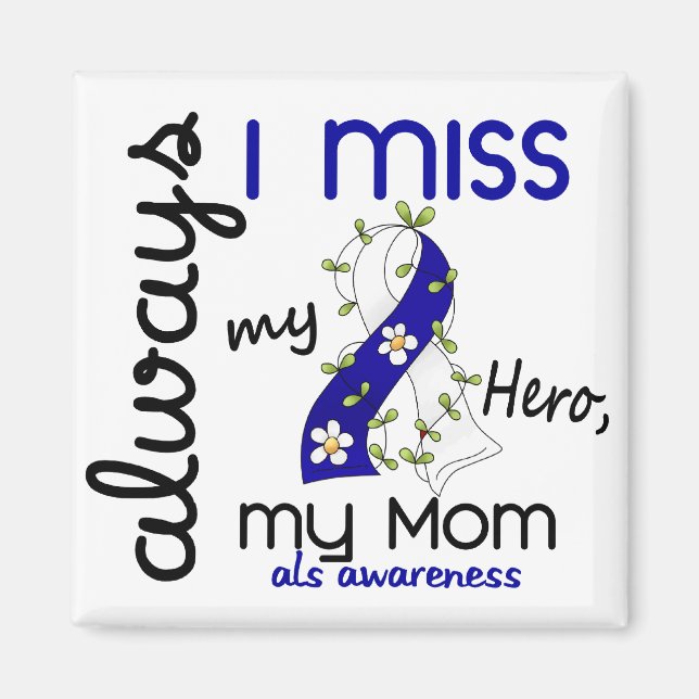 ALS Always I Miss My Mom 3 Magnet (Front)