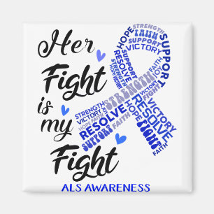 ALS Awareness Her Fight is my Fight Magnet