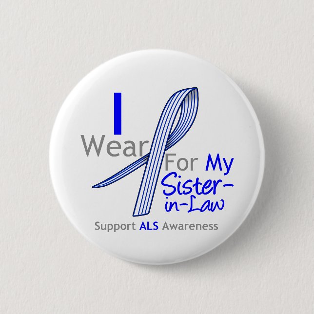 ALS Awareness I Wear ALS Ribbon Sister-in-Law 2 Inch Round Button (Front)