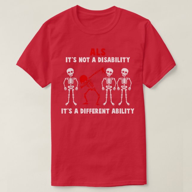 ALS Awareness Its Not A Disability Its A Different T-Shirt (Design Front)