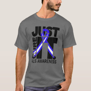 ALS Awareness Just Cure ALS In Black T-Shirt