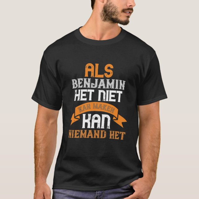 als benjamin het niet kan maken T-Shirt (Front)