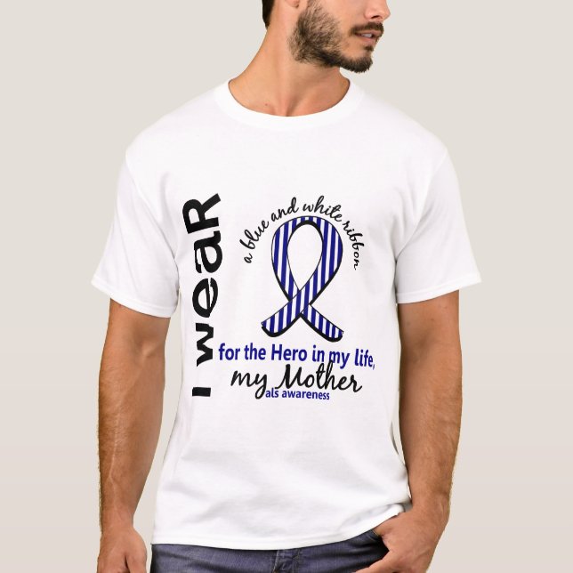 ALS Hero In My Life Mother 4 T-Shirt (Front)