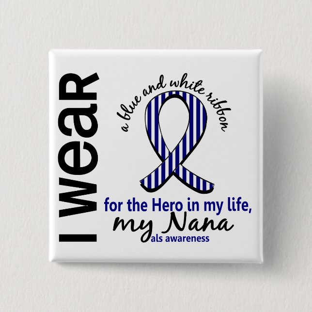 ALS Hero In My Life Nana 4 2 Inch Square Button (Front)
