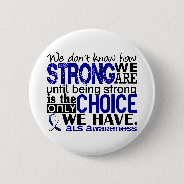ALS How Strong We Are 2 Inch Round Button (Front)