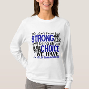 ALS How Strong We Are T-Shirt