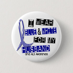 ALS I Wear Blue And White For My Husband 37 2 Inch Round Button