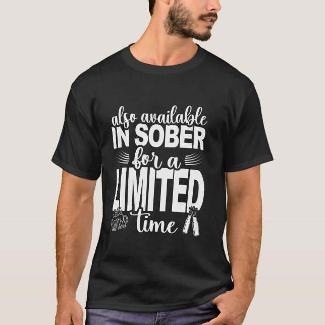 Also Available in Sober Funny Drinking Men Party B T-Shirt (Front)