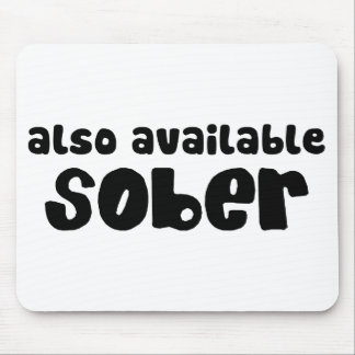 Also Available Sober Mouse Pad