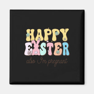 Also Im Pregnant Happy Easter Funny Pregnancy Reve Magnet