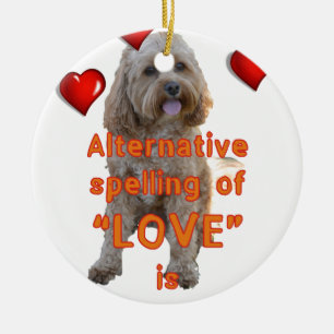 alternative spelling of LOVE is CAVOODLE Ceramic Ornament