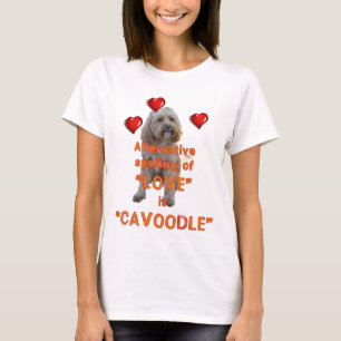 alternative spelling of LOVE is CAVOODLE T-Shirt