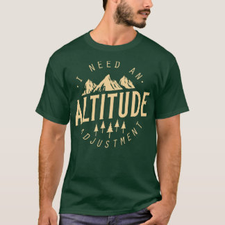 Altitude Adjustment 3 T-Shirt