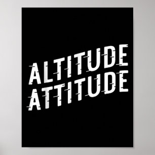 Altitude Attitude  Poster