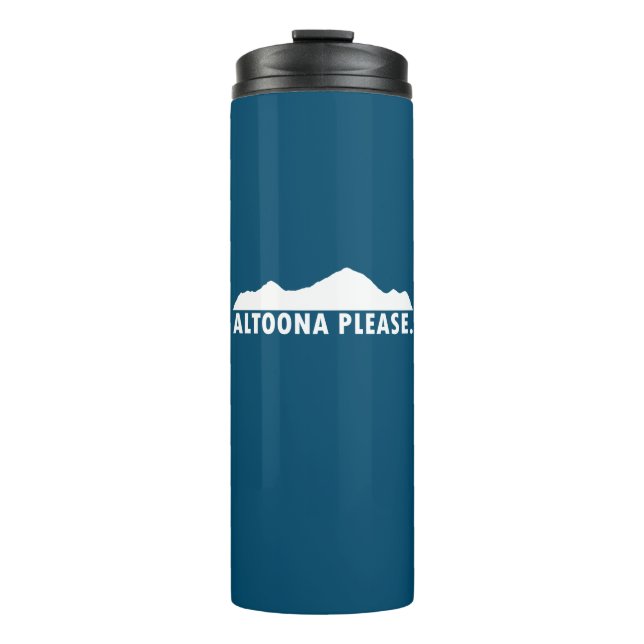 Altoona Pennsylvania Please Thermal Tumbler (Front)