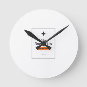 alue Needs Time Round Wall Clock –FocusLong Design