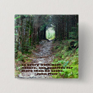Alum Cave Trail: Every walk w/nature… John Muir 2 Inch Square Button