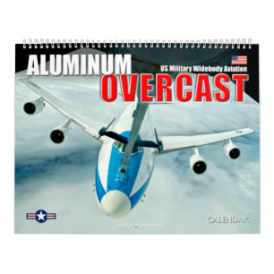 ALUMINUM OVERCAST – US Military Widebody Aviation Calendar