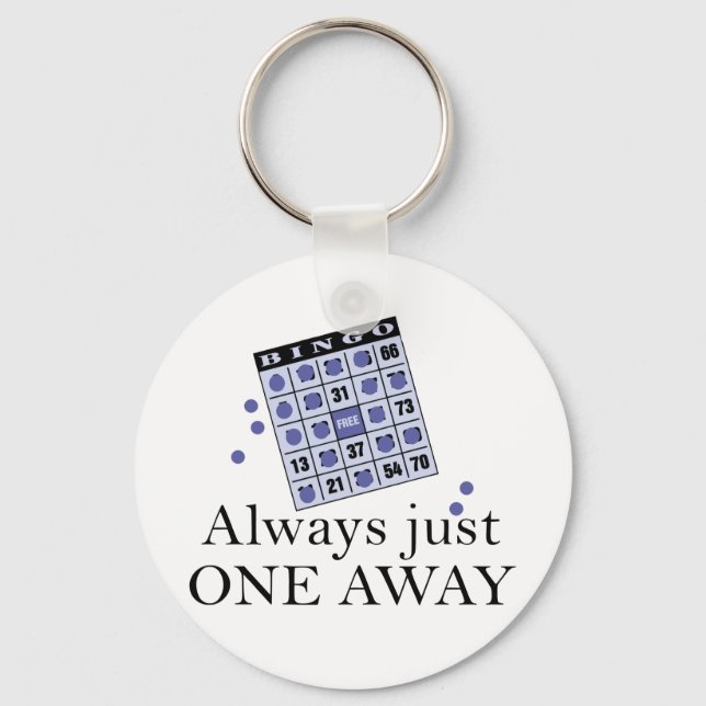 Alway Just One Away Keychain (Front)