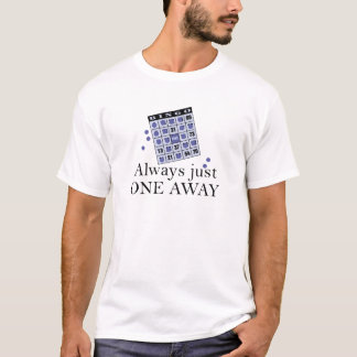 Alway Just One Away T-Shirt