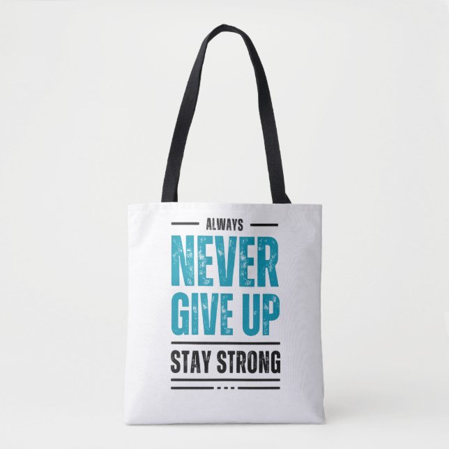 Alway Never Give Up – Motivational Tote bag (Devant)