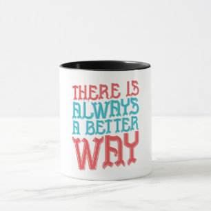 Always A Better Way - Innovative Strategy Graphic  Mug