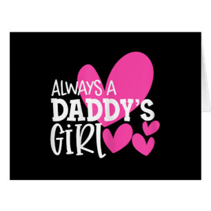 Always a Daddy's Girl Shirt Daughter Girls Women