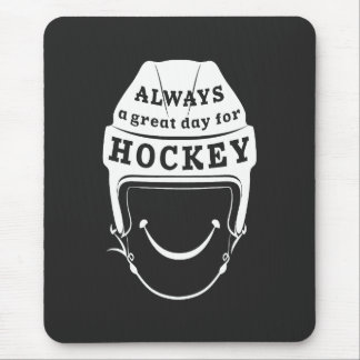 Always a Great Day for Hockey Mouse Pad