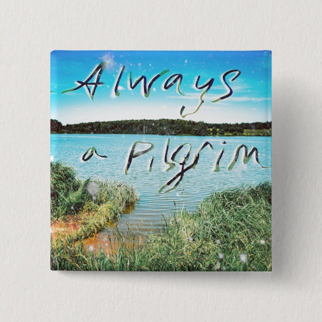 Always A Pilgrim 2 Inch Square Button (Front)
