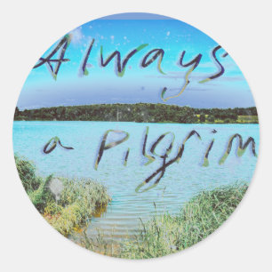 Always A Pilgrim Classic Round Sticker