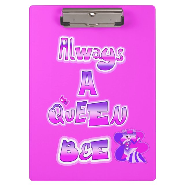 Always a queen bee hot pink clipboard (Front)